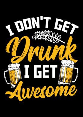 I Get Awesome Not Drunk