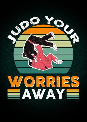 Judo Your Worries Away