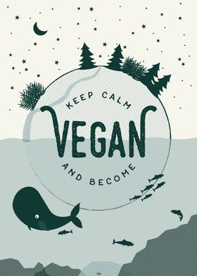 Keep Calm and Become Vegan