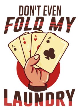Dont Even Fold My Laundry