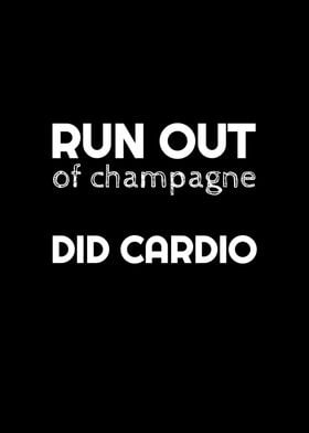 No Champagne Did Cardio