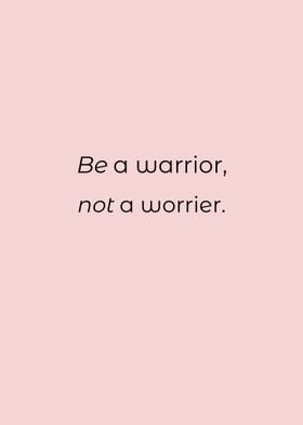 Be a Warrior