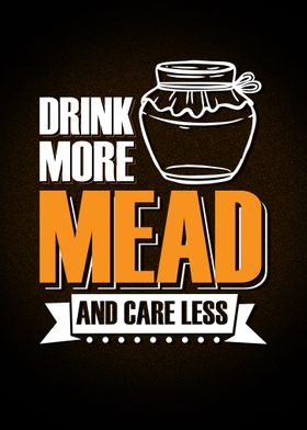 Drink more mead and care