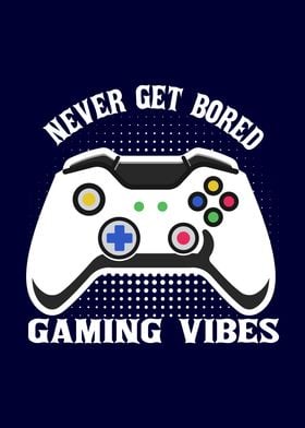 Never Get Bored Gaming