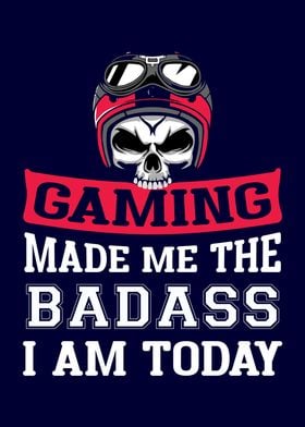 Gaming Made Me The Badass