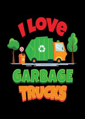 I Love Garbage Trucks