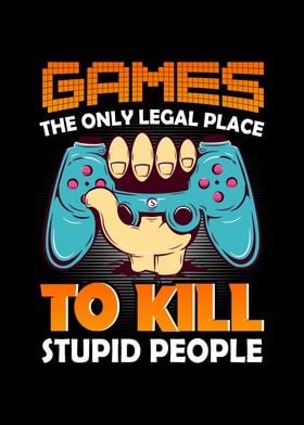 Games The Only Legal Place