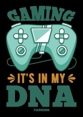 Gaming Its In My DNA