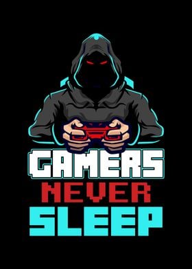 Gamers Never Sleep Funny