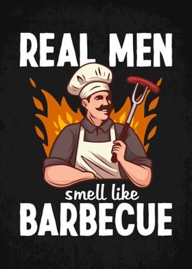 Real Men Smell Like BBQ