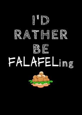 Id Rather Be Falafeling