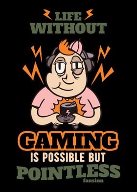 Life Without Gaming Is Pos