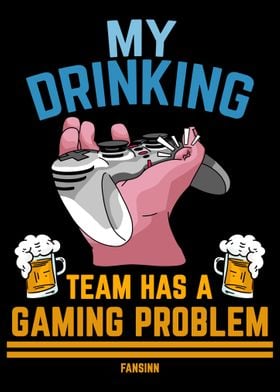 My Drinking Team Has A Gam