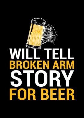 Broken Arm Story For Beer