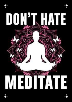 Do Not Hate Meditate