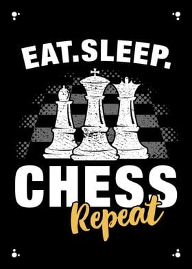 Eat Sleep Chess Repeat