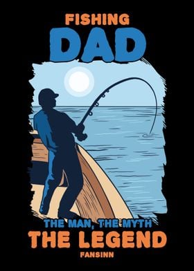 Fishing Dad The Man The My