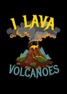 I Lava Volcanoes Volcano