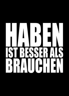 Haben Ist Besser Motto