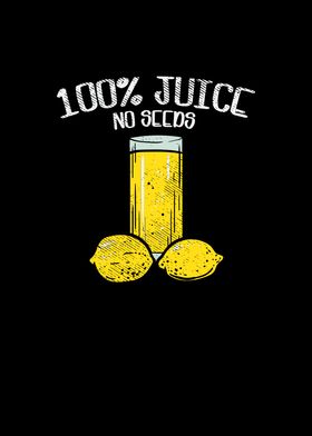 100 Juice No Seeds' Poster by 
