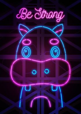 Cute Hippo Be Strong Neon