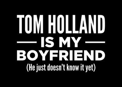 Tom Holland Is My Boyfrien