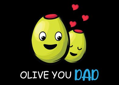 Olive You Dad Humorous Dau