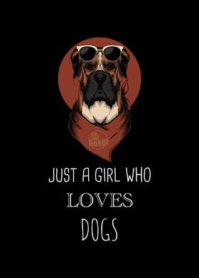 Just A Girl Who Loves Dogs