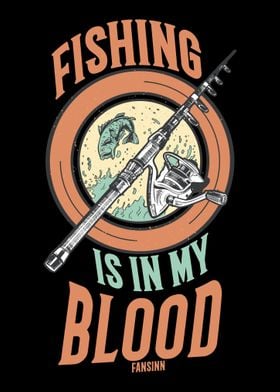 Fishing Is In My Blood