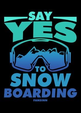 Say Yes To Snowboarding