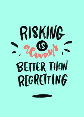 Risking vs Regretting