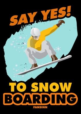 Say Yes To Snowboarding