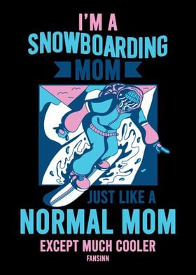 Im A Snowboarding Mom Jus