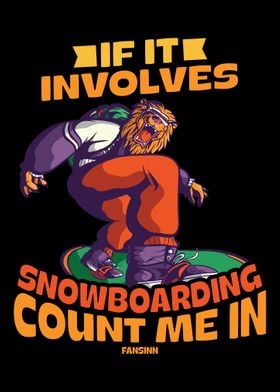 If It Involves Snowboardin