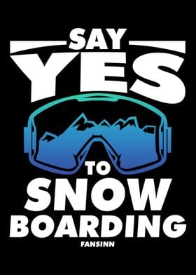 Say Yes To Snowboarding