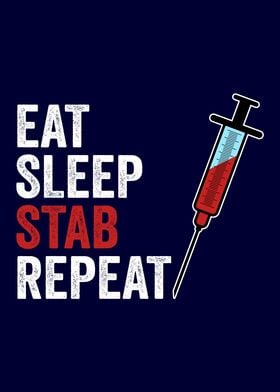 Eat Sleep Stab Repeat