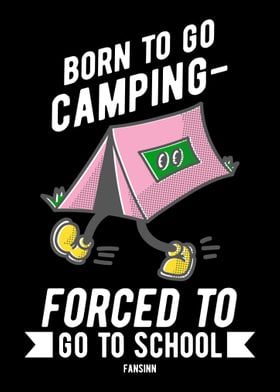 Born To Go Camping Forced 