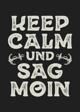 Keep Calm And Sag Moin