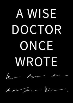 A Wise Doctor Once Wrote