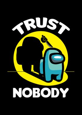 TRUST NOBODY