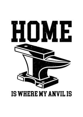 Home Is Where My Anvil Is