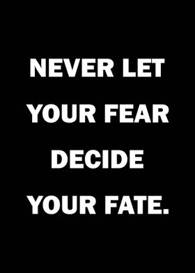 Never Let Your Fear Decide