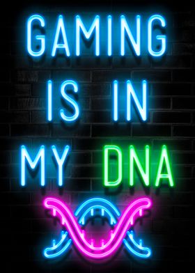 GAMING IS IN MY DNA