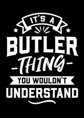 Its A Butler Thing