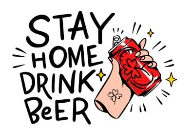 Stay home drink beer