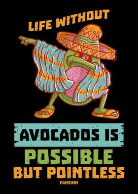 Life Without Avocados Is P