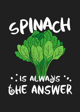 Spinach Is Always The