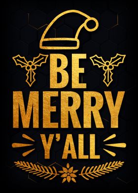 BE MERRY Y ALL