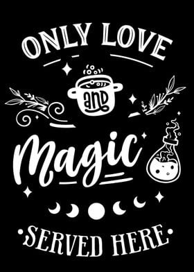 Only Love and Magic Served