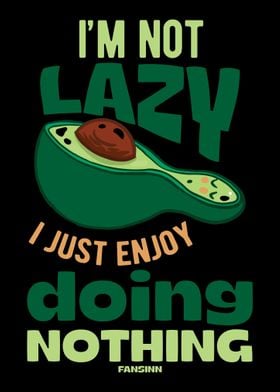 Im Not Lazy I Just Enjoy 